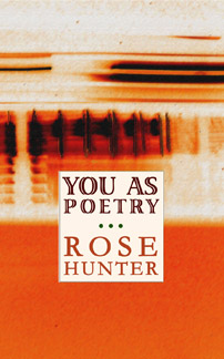 You As Poetry by Rose Hunter
